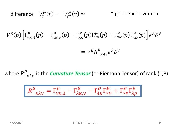  ~ geodesic deviation 2/25/2021 U. R. M. E. Zielona Gora 12 