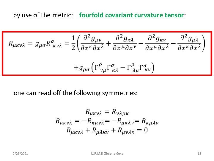 by use of the metric: fourfold covariant curvature tensor: one can read off the