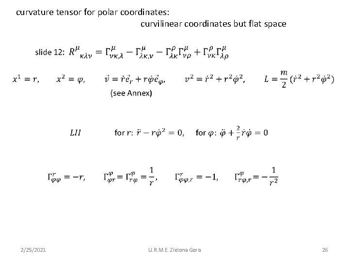 curvature tensor for polar coordinates: curvilinear coordinates but flat space 2/25/2021 U. R. M.