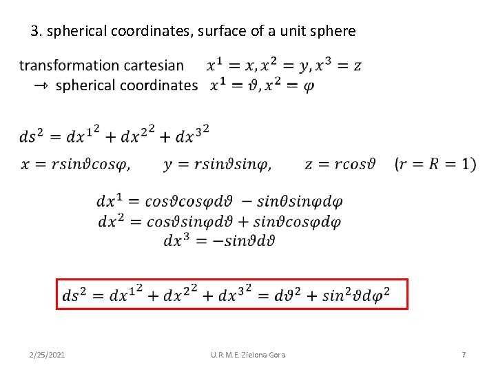 3. spherical coordinates, surface of a unit sphere 2/25/2021 U. R. M. E. Zielona