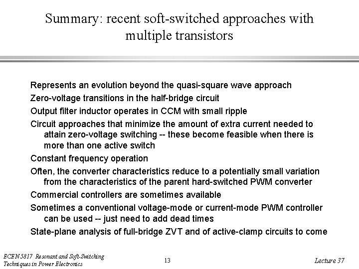 Summary: recent soft-switched approaches with multiple transistors Represents an evolution beyond the quasi-square wave