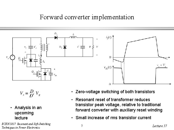 Forward converter implementation • Zero-voltage switching of both transistors • Analysis in an upcoming