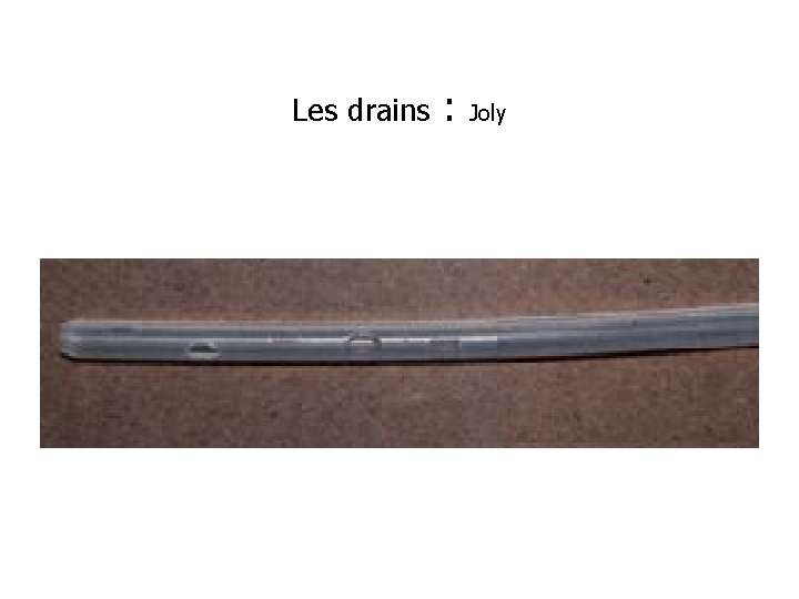 Les drains : Joly 