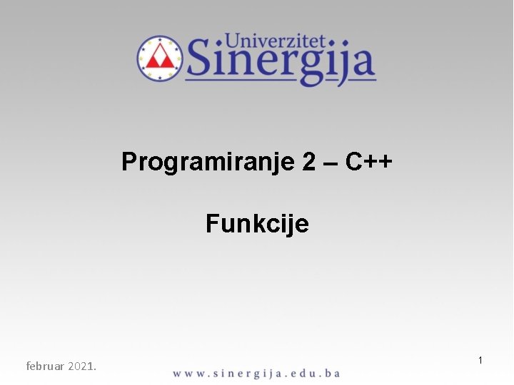 Programiranje 2 – C++ Funkcije februar 2021. 1 