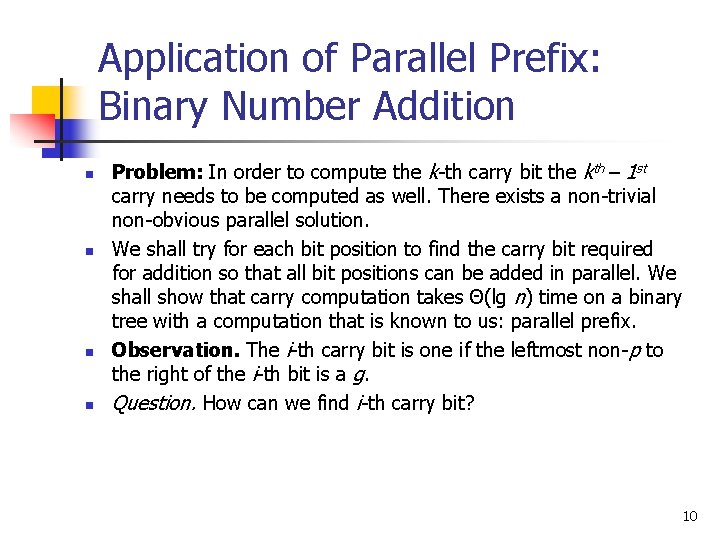 Application of Parallel Prefix: Binary Number Addition n n Problem: In order to compute