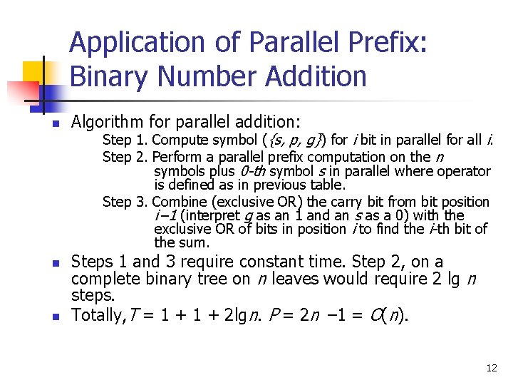 Application of Parallel Prefix: Binary Number Addition n Algorithm for parallel addition: Step 1.