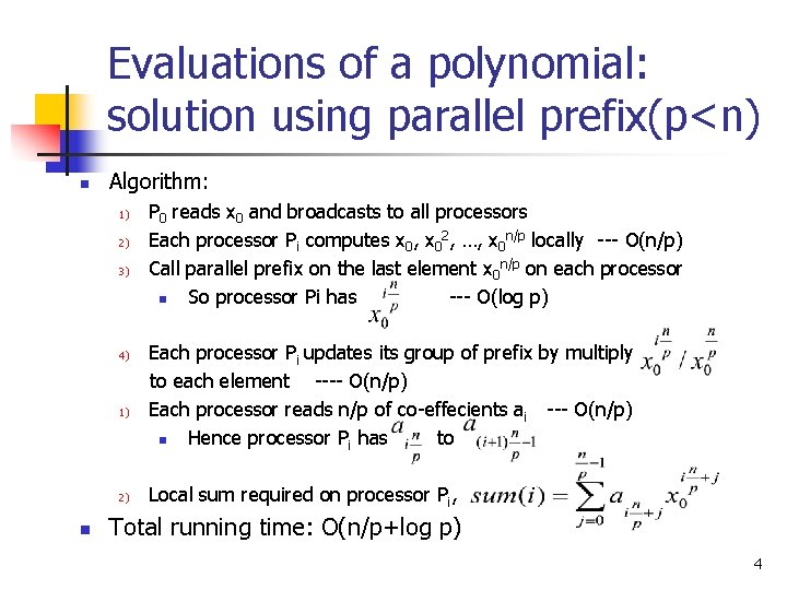 Evaluations of a polynomial: solution using parallel prefix(p<n) n Algorithm: 1) 2) 3) 4)