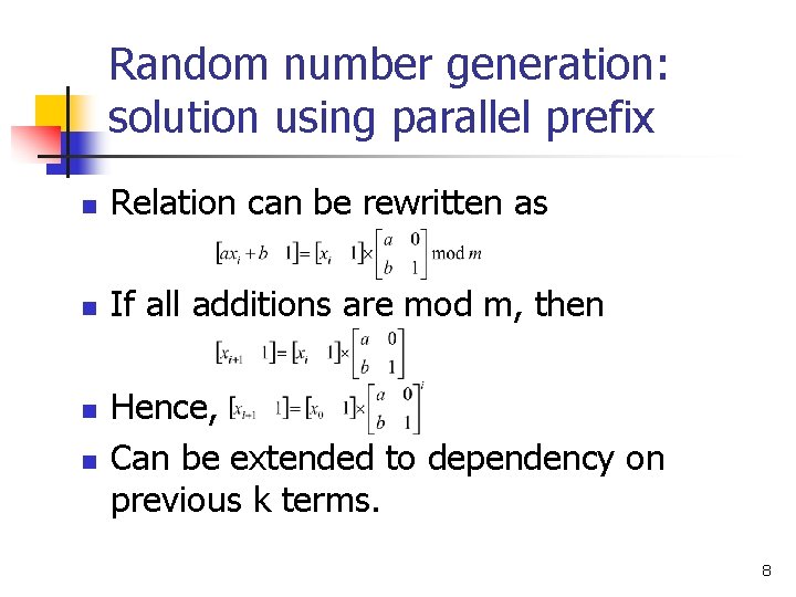 Random number generation: solution using parallel prefix n Relation can be rewritten as n