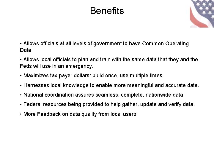 Benefits • Allows officials at all levels of government to have Common Operating Data