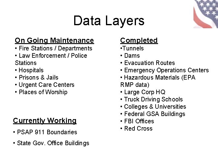 Data Layers On Going Maintenance Completed • Fire Stations / Departments • Law Enforcement