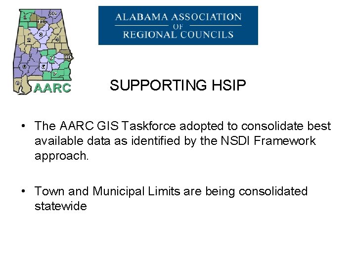 SUPPORTING HSIP • The AARC GIS Taskforce adopted to consolidate best available data as
