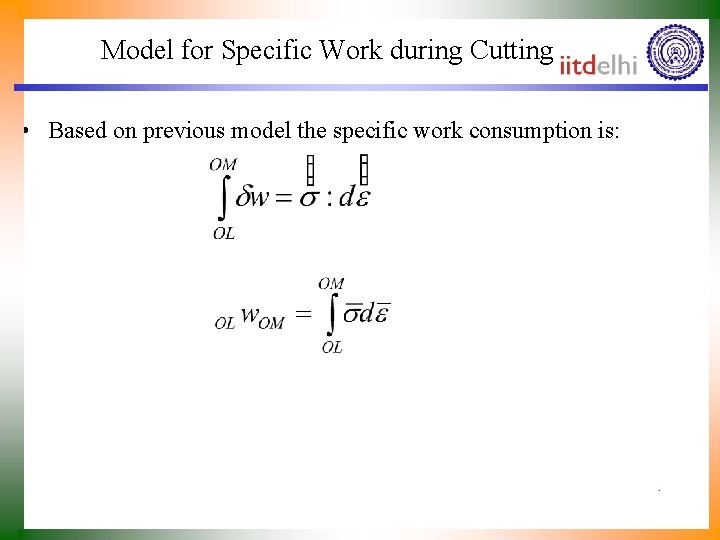 Model for Specific Work during Cutting • Based on previous model the specific work
