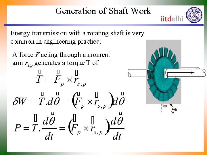 Generation of Shaft Work Energy transmission with a rotating shaft is very common in