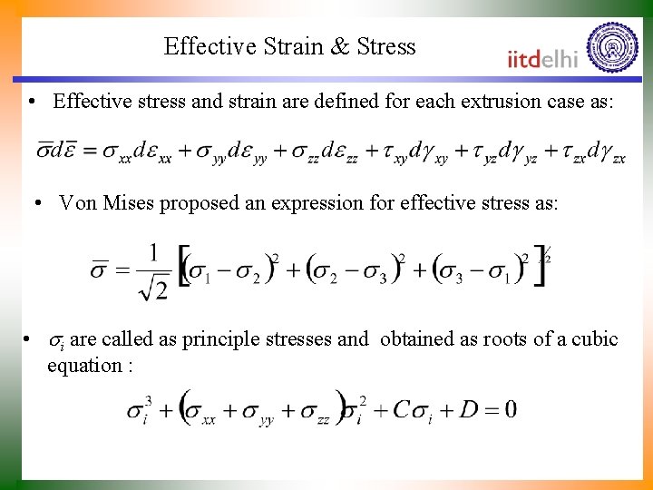 Effective Strain & Stress • Effective stress and strain are defined for each extrusion