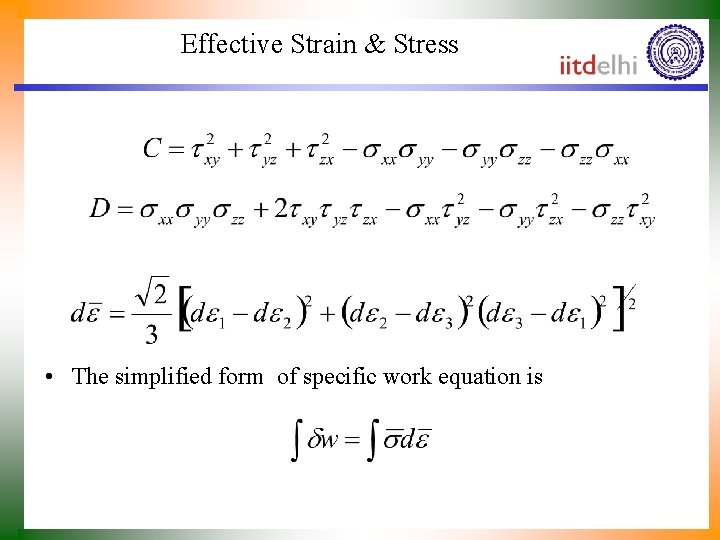 Effective Strain & Stress • The simplified form of specific work equation is 