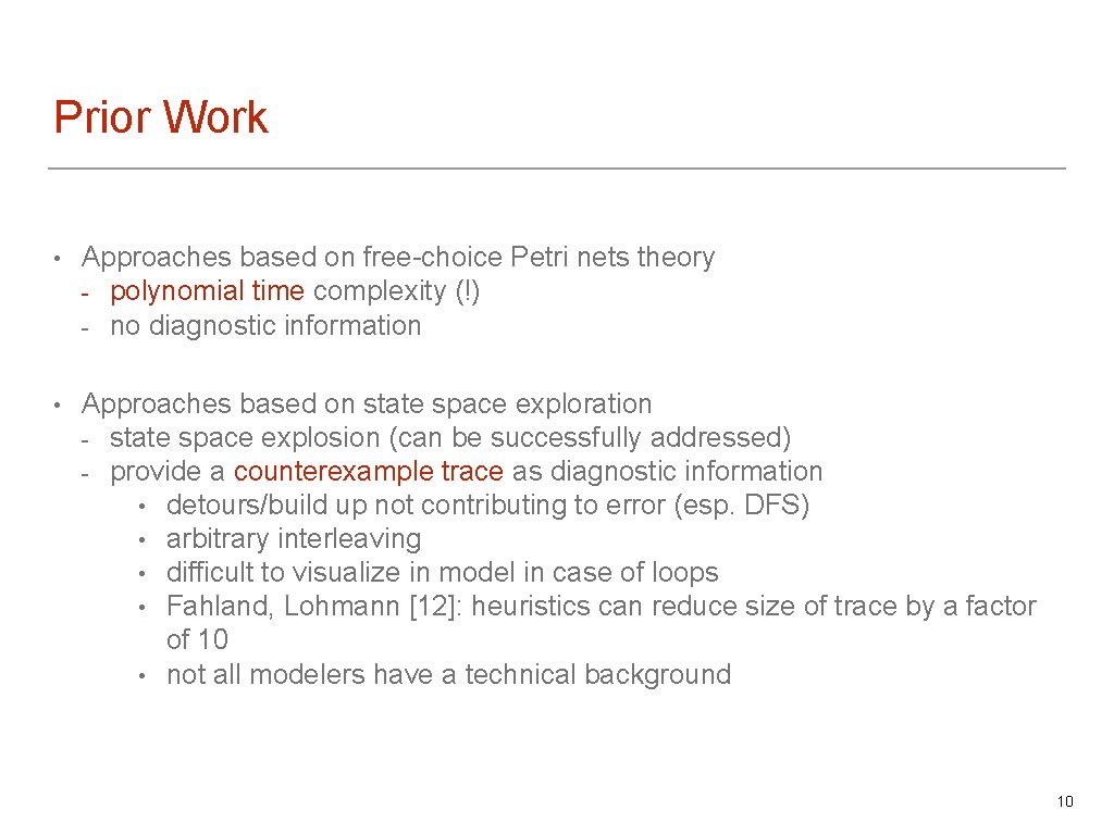 Prior Work • Approaches based on free-choice Petri nets theory - polynomial time complexity