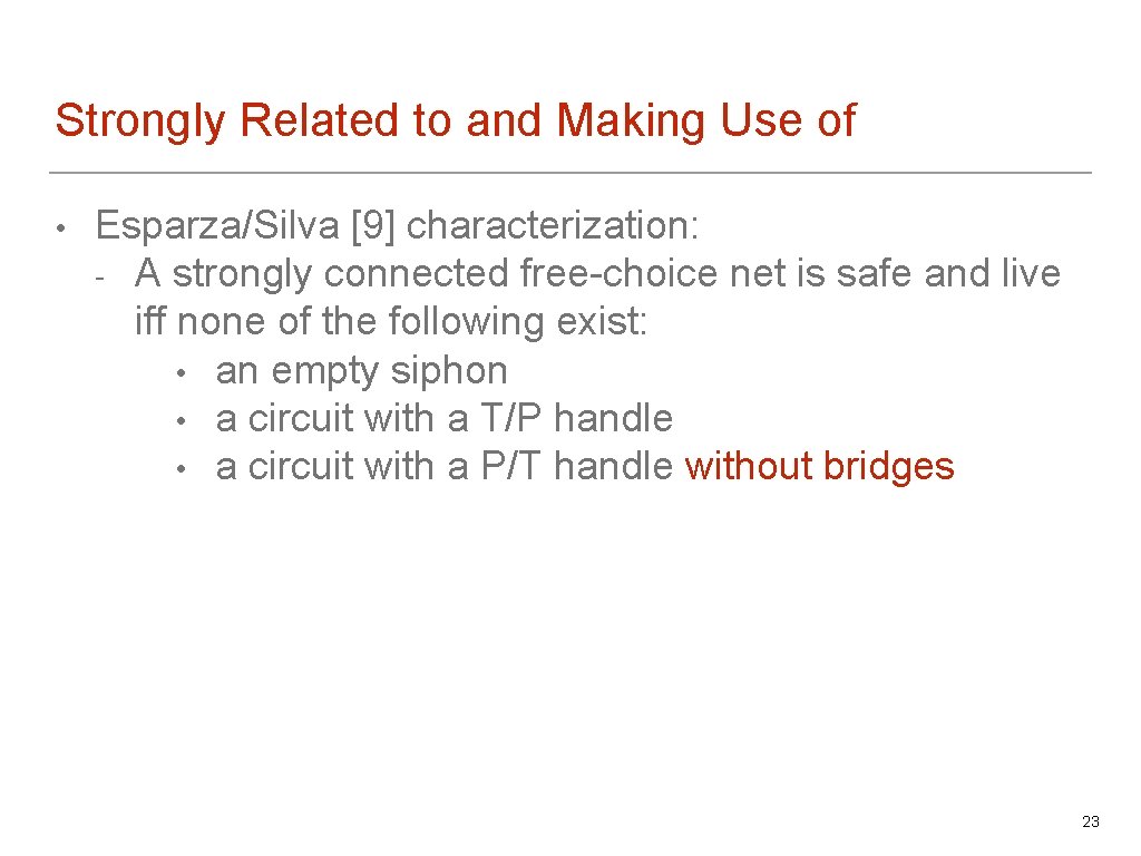 Strongly Related to and Making Use of • Esparza/Silva [9] characterization: - A strongly