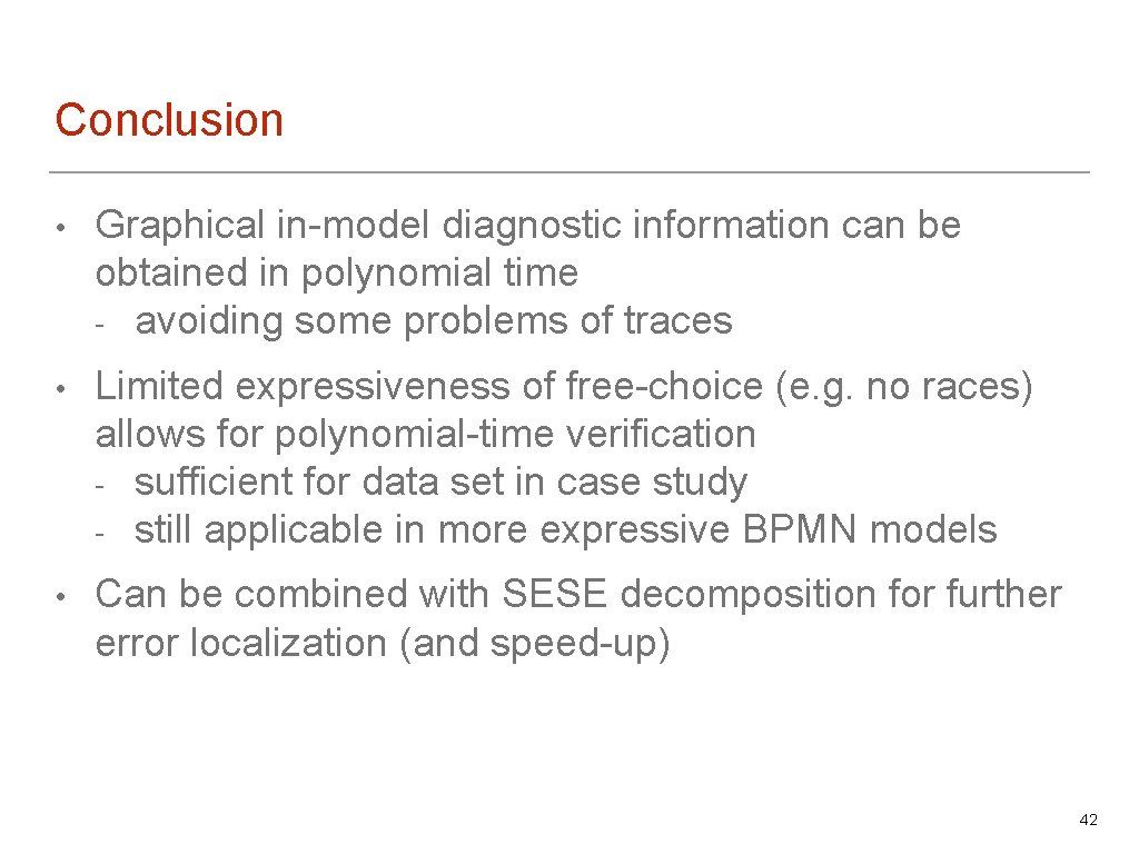 Conclusion • Graphical in-model diagnostic information can be obtained in polynomial time - avoiding