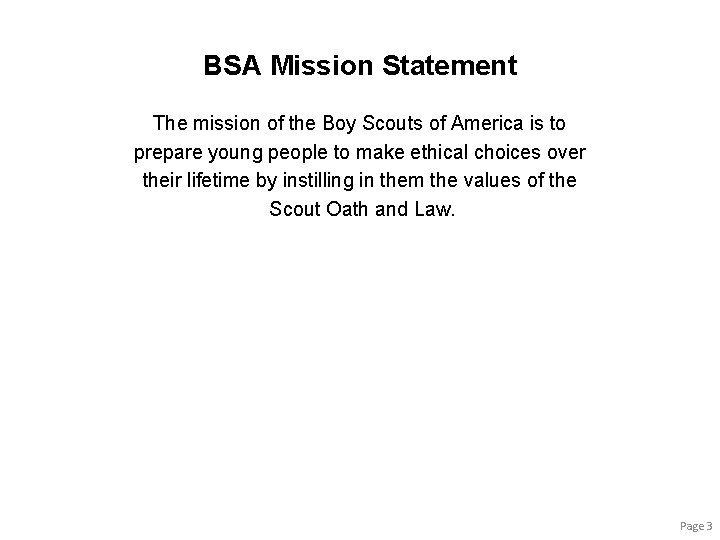 BSA Mission Statement The mission of the Boy Scouts of America is to prepare BSA Mission Statement The mission of the Boy Scouts of America is to prepare