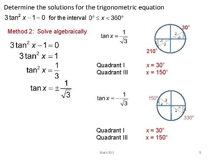 Determine the solutions for the trigonometric equation for the interval 30° Method 2: Solve