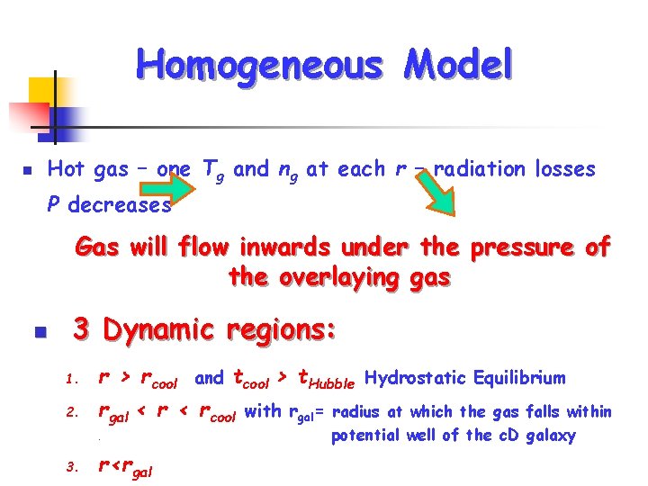 Homogeneous Model n Hot gas – one Tg and ng at each r –