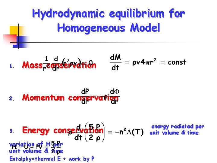 Hydrodynamic equilibrium for Homogeneous Model 1. Mass conservation 2. Momentum conservation 3. Energy conservation