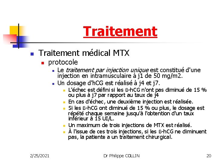 Traitement n Traitement médical MTX n protocole n n Le traitement par injection unique