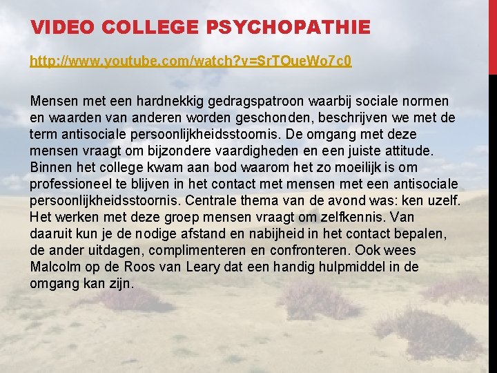 VIDEO COLLEGE PSYCHOPATHIE http: //www. youtube. com/watch? v=Sr. TOue. Wo 7 c 0 Mensen
