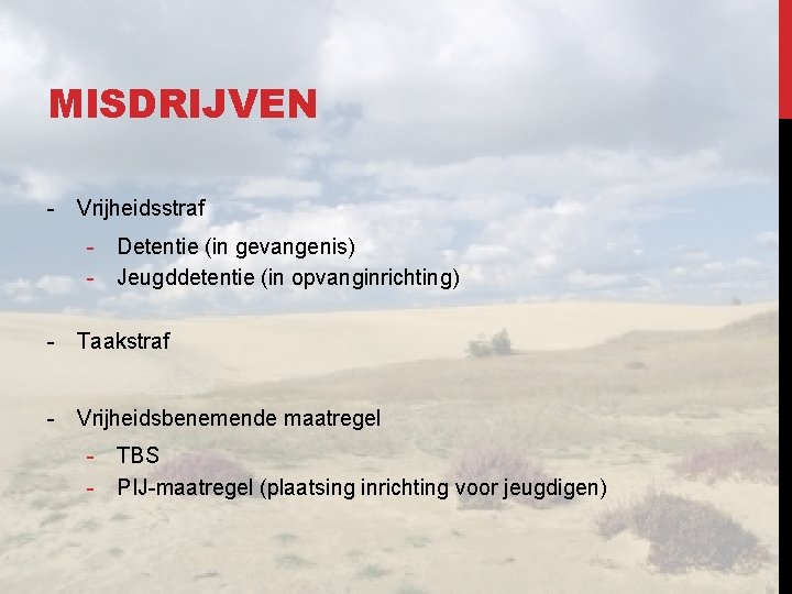 MISDRIJVEN - Vrijheidsstraf - Detentie (in gevangenis) - Jeugddetentie (in opvanginrichting) - Taakstraf -