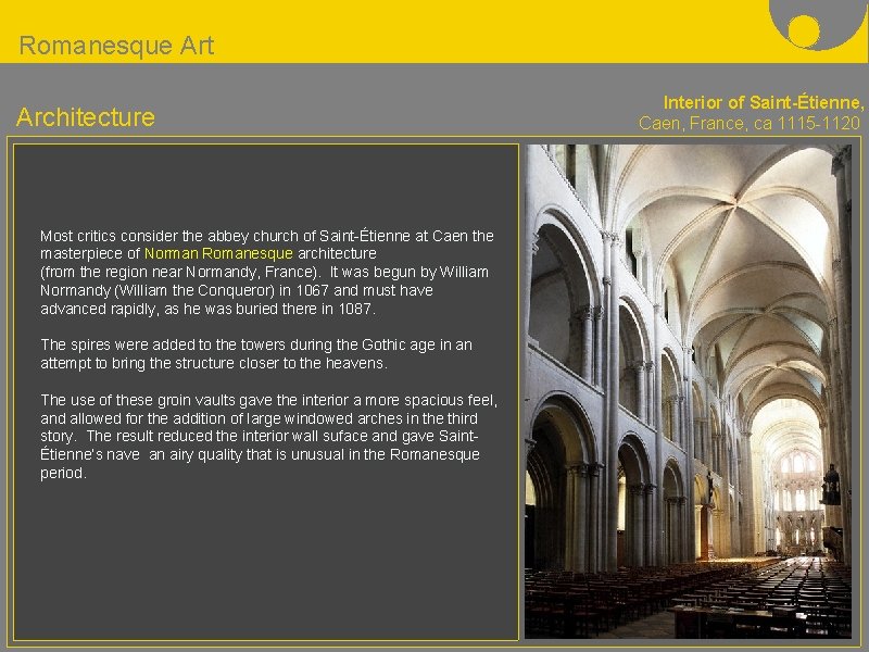 Romanesque Art Architecture Most critics consider the abbey church of Saint-Étienne at Caen the