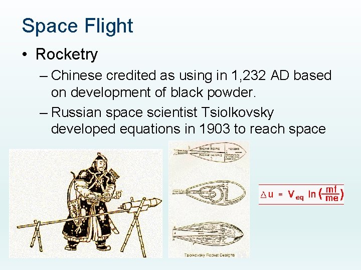 Space Flight • Rocketry – Chinese credited as using in 1, 232 AD based
