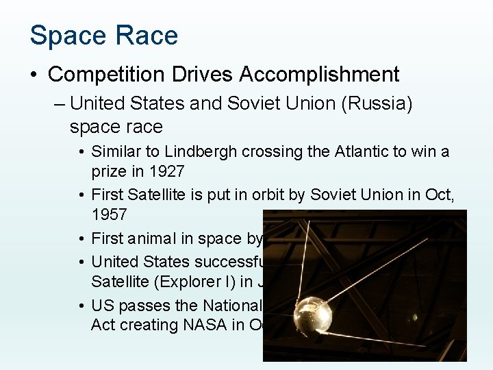 Space Race • Competition Drives Accomplishment – United States and Soviet Union (Russia) space