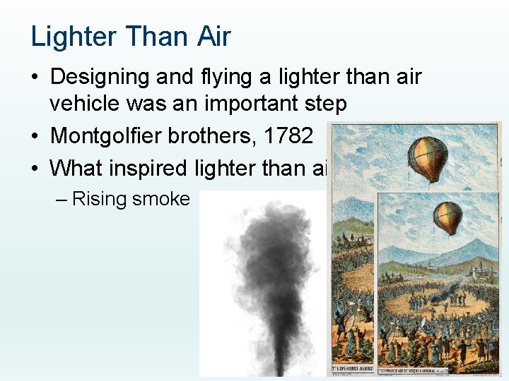 Lighter Than Air • Designing and flying a lighter than air vehicle was an