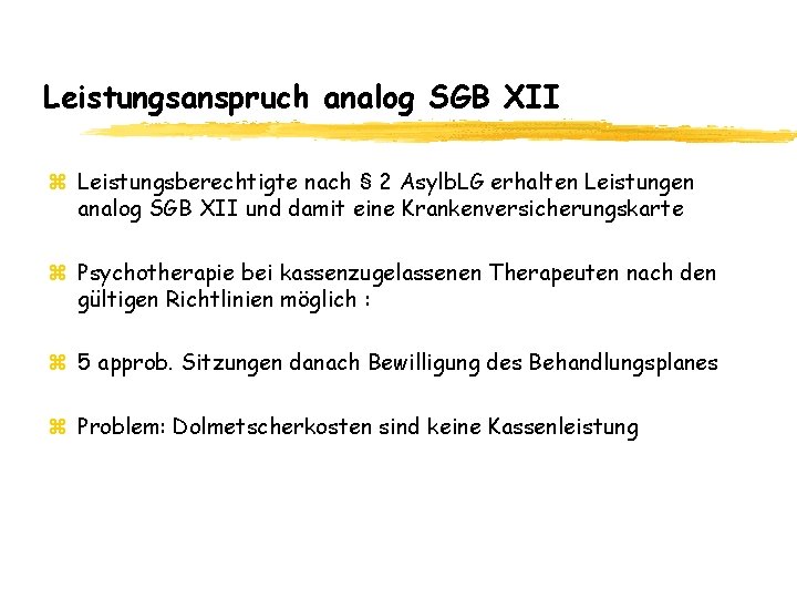 Leistungsanspruch analog SGB XII z Leistungsberechtigte nach § 2 Asylb. LG erhalten Leistungen analog