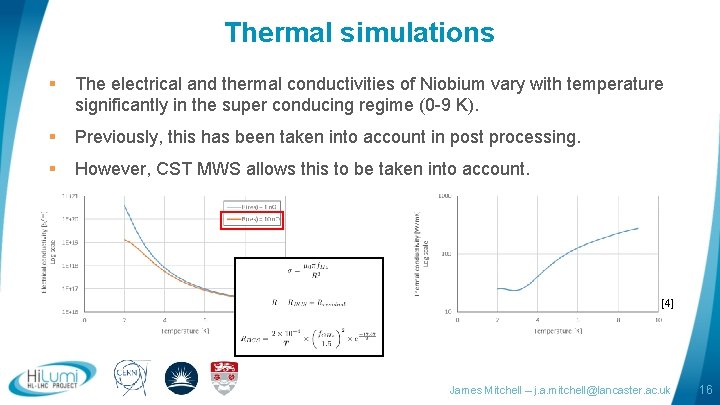 Thermal simulations § The electrical and thermal conductivities of Niobium vary with temperature significantly