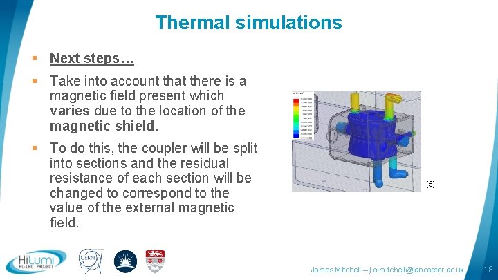 Thermal simulations § Next steps… § Take into account that there is a magnetic