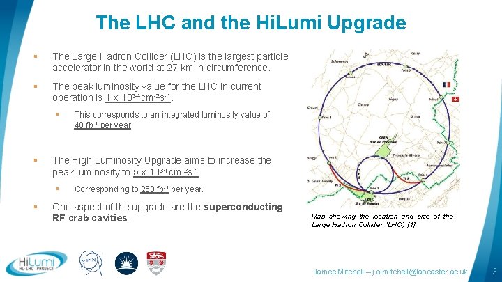 The LHC and the Hi. Lumi Upgrade § The Large Hadron Collider (LHC) is