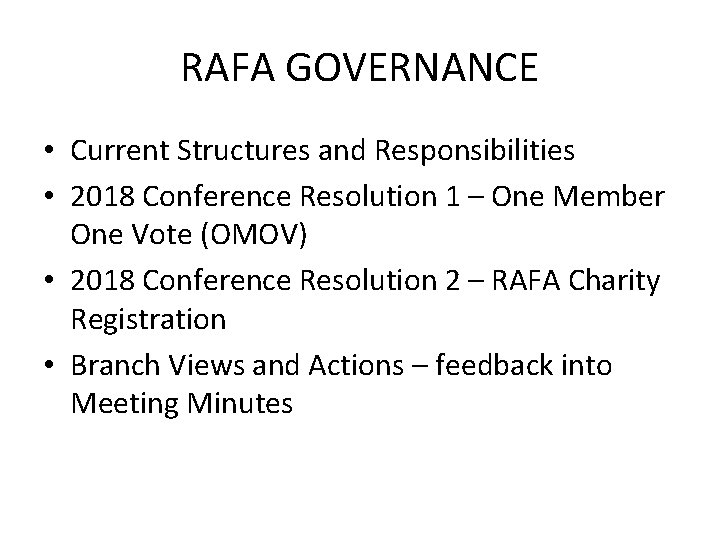 RAFA GOVERNANCE • Current Structures and Responsibilities • 2018 Conference Resolution 1 – One