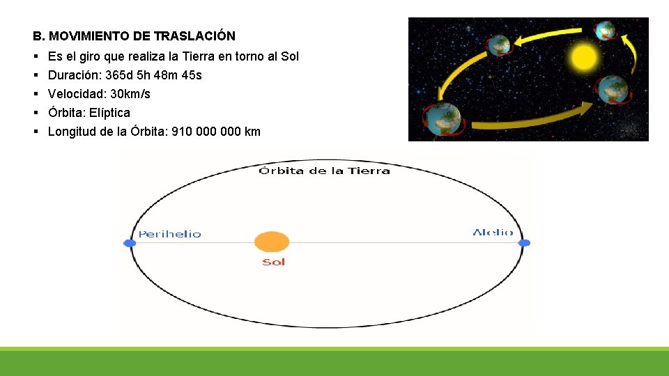 B. MOVIMIENTO DE TRASLACIÓN § § § Es el giro que realiza la Tierra