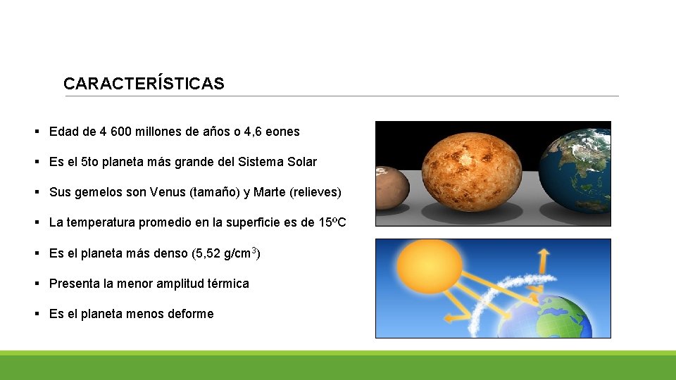 CARACTERÍSTICAS § Edad de 4 600 millones de años o 4, 6 eones §