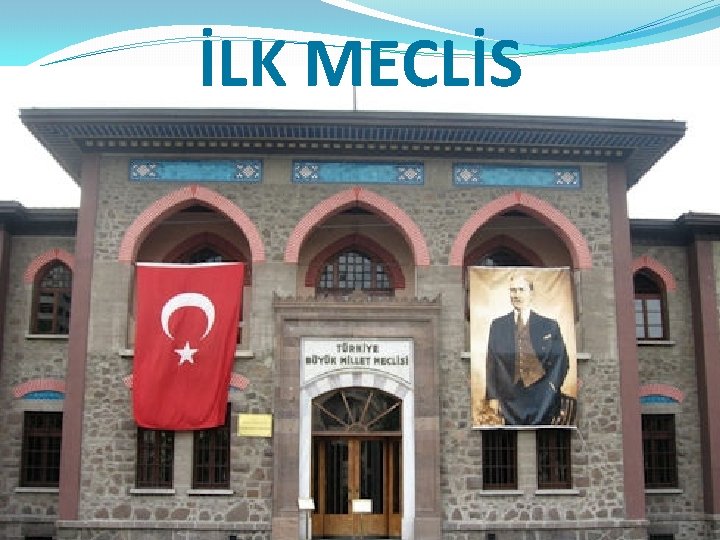 İLK MECLİS 