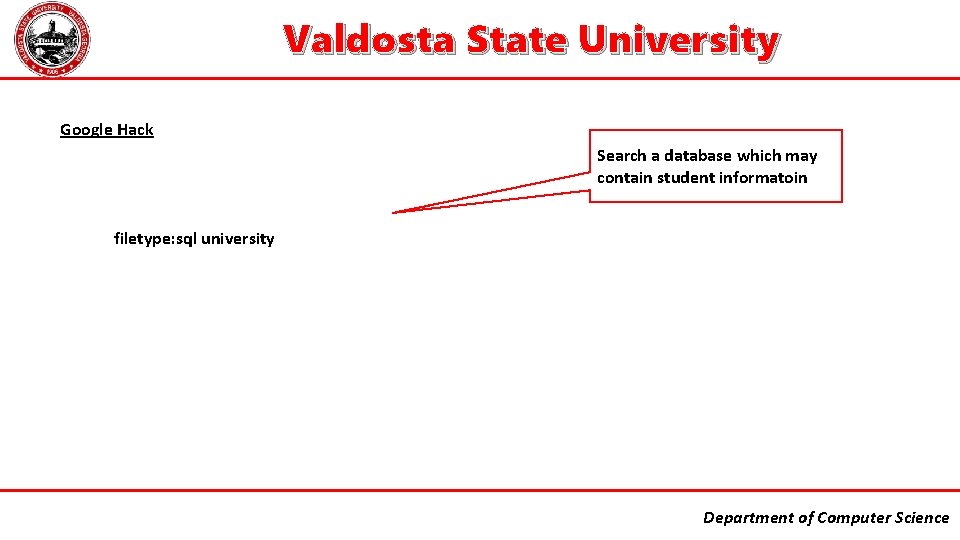 Valdosta State University Google Hack Search a database which may contain student informatoin filetype: