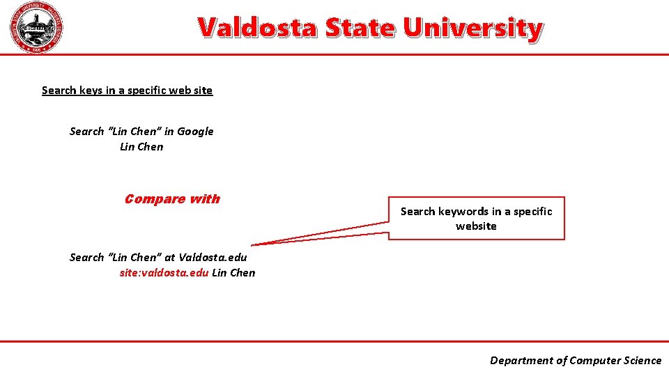 Valdosta State University Search keys in a specific web site Search “Lin Chen” in