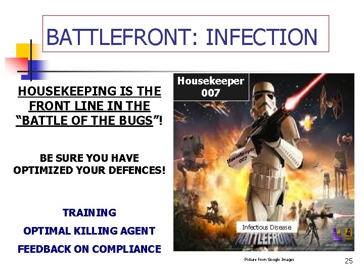 BATTLEFRONT: INFECTION HOUSEKEEPING IS THE FRONT LINE IN THE “BATTLE OF THE BUGS”! BE