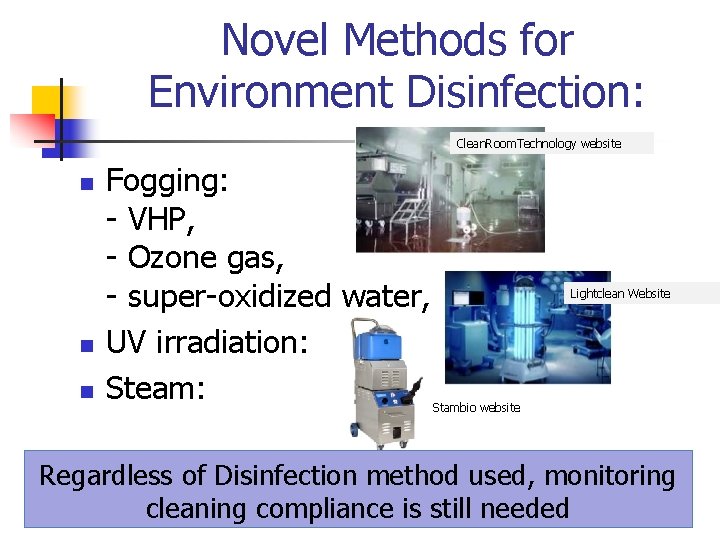 Novel Methods for Environment Disinfection: Clean. Room. Technology website n n n Fogging: -