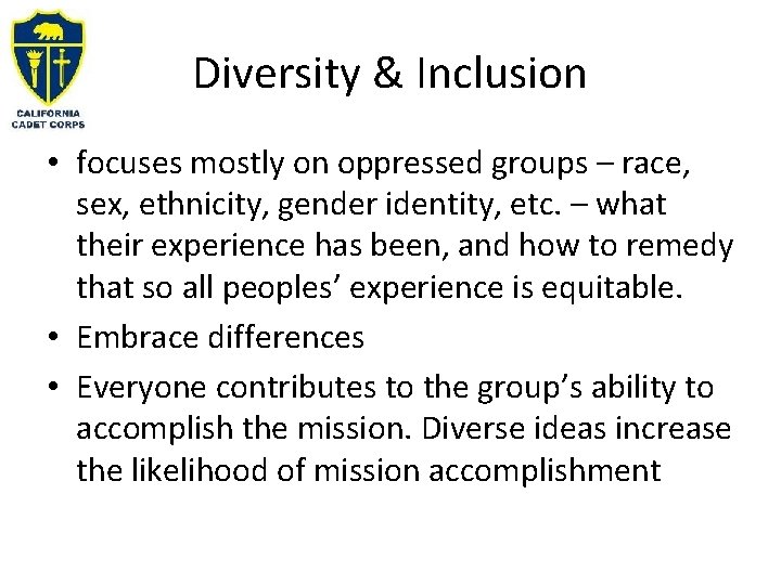 Diversity & Inclusion • focuses mostly on oppressed groups – race, sex, ethnicity, gender