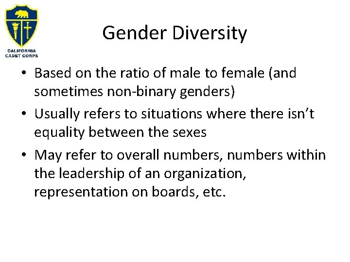 Gender Diversity • Based on the ratio of male to female (and sometimes non-binary