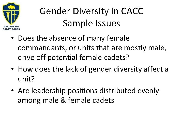 Gender Diversity in CACC Sample Issues • Does the absence of many female commandants,