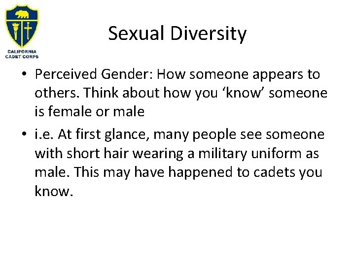 Sexual Diversity • Perceived Gender: How someone appears to others. Think about how you