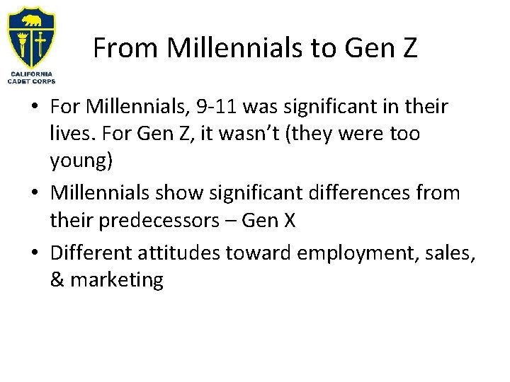 From Millennials to Gen Z • For Millennials, 9 -11 was significant in their